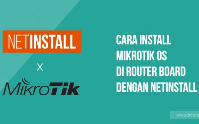 Cara Install Mikrotik OS di Router Board dengan NetInstall