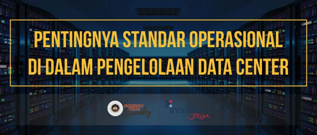 Comday Journal : Pentingnya Standar Operasional Data Center