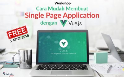 [Free Workshop] Cara Mudah Membuat Single Page Application dengan Vue.js