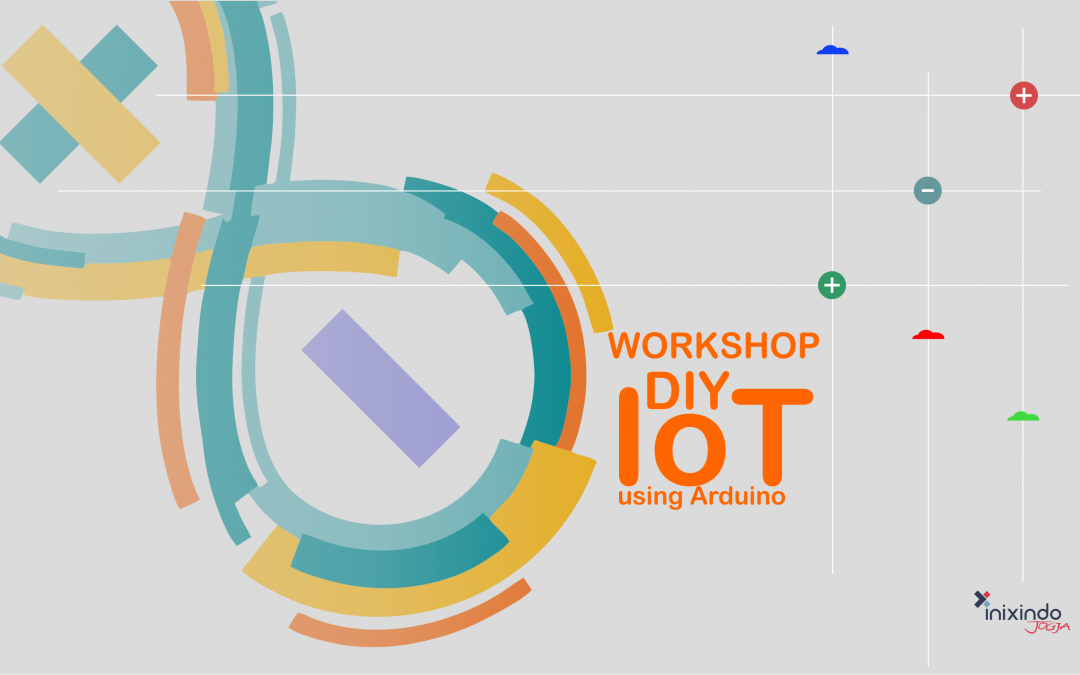 [Workshop]: “DIY IoT Using Arduino”