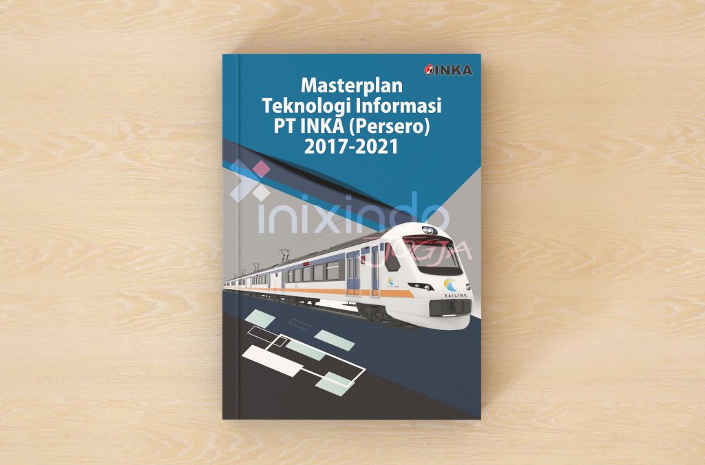 Masterplan Teknologi Informasi PT INKA (Persero)