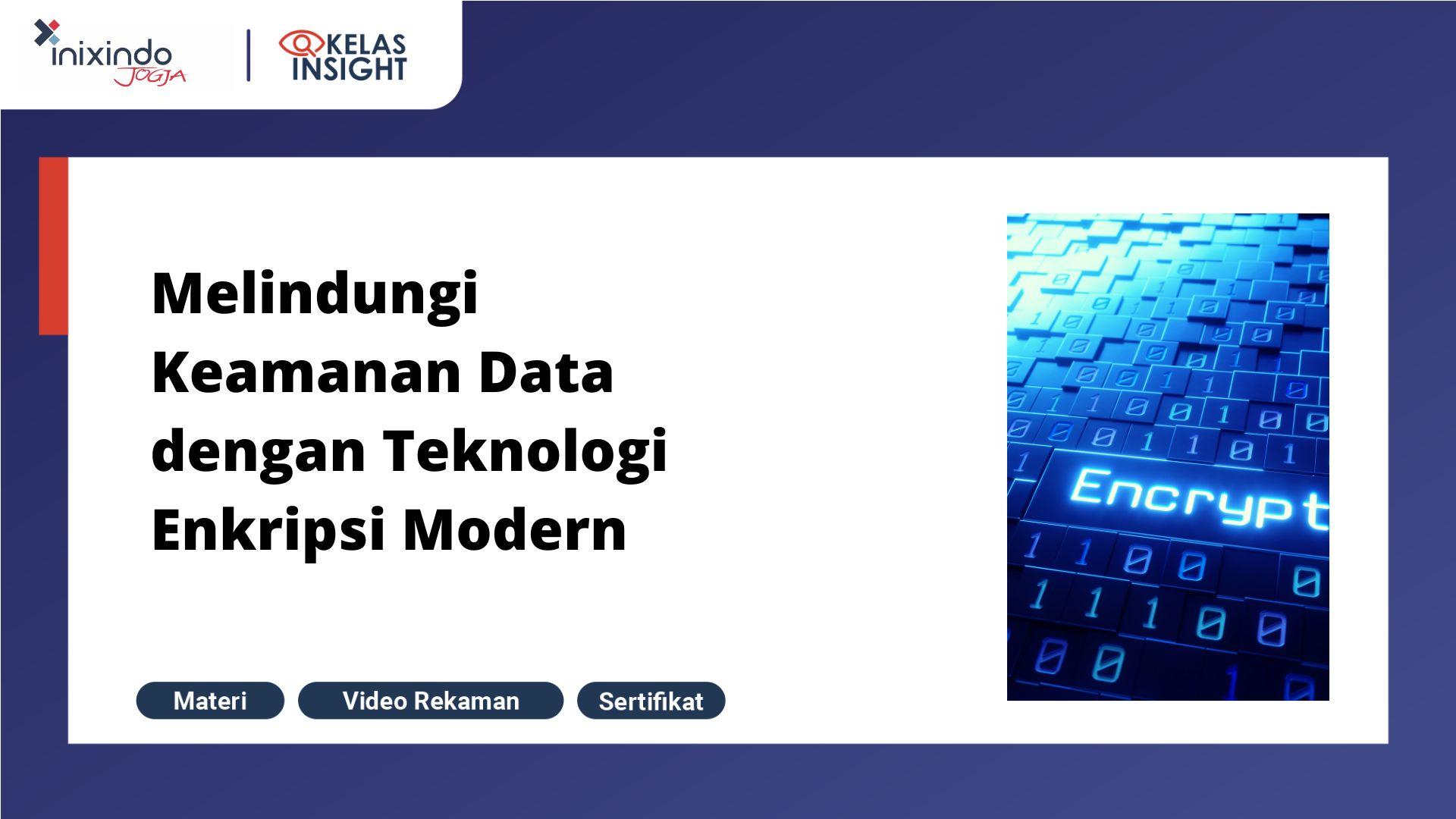 Melindungi Keamanan Data dengan Teknologi Enkripsi Modern
