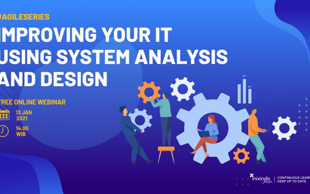 Webinar Improving Your IT using System Analysis and Design