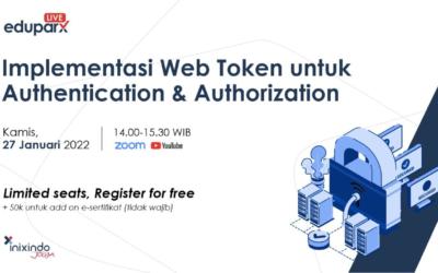 Webinar Implementasi Web Token untuk Authentication dan Authorization