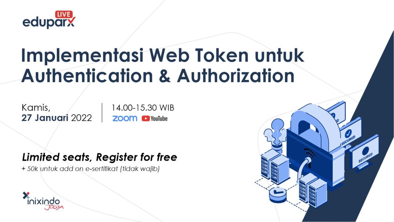 Webinar Implementasi Web Token untuk Authentication dan Authorization 1