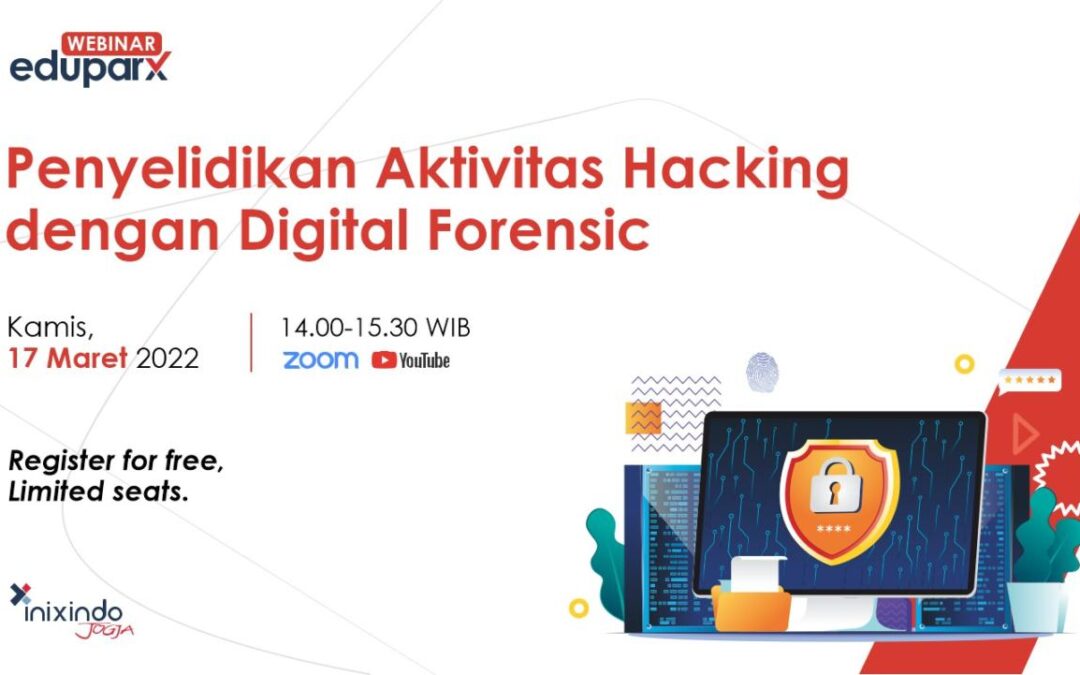 Webinar Penyelidikan Aktivitas Hacking dengan Digital Forensic