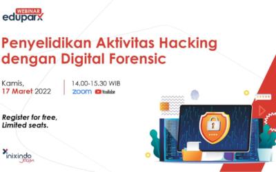 Webinar Penyelidikan Aktivitas Hacking dengan Digital Forensic