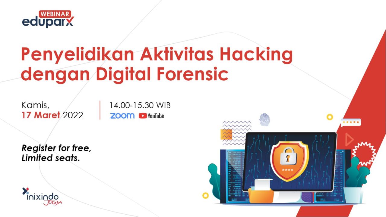 Webinar Penyelidikan Aktivitas Hacking dengan Digital Forensic 1