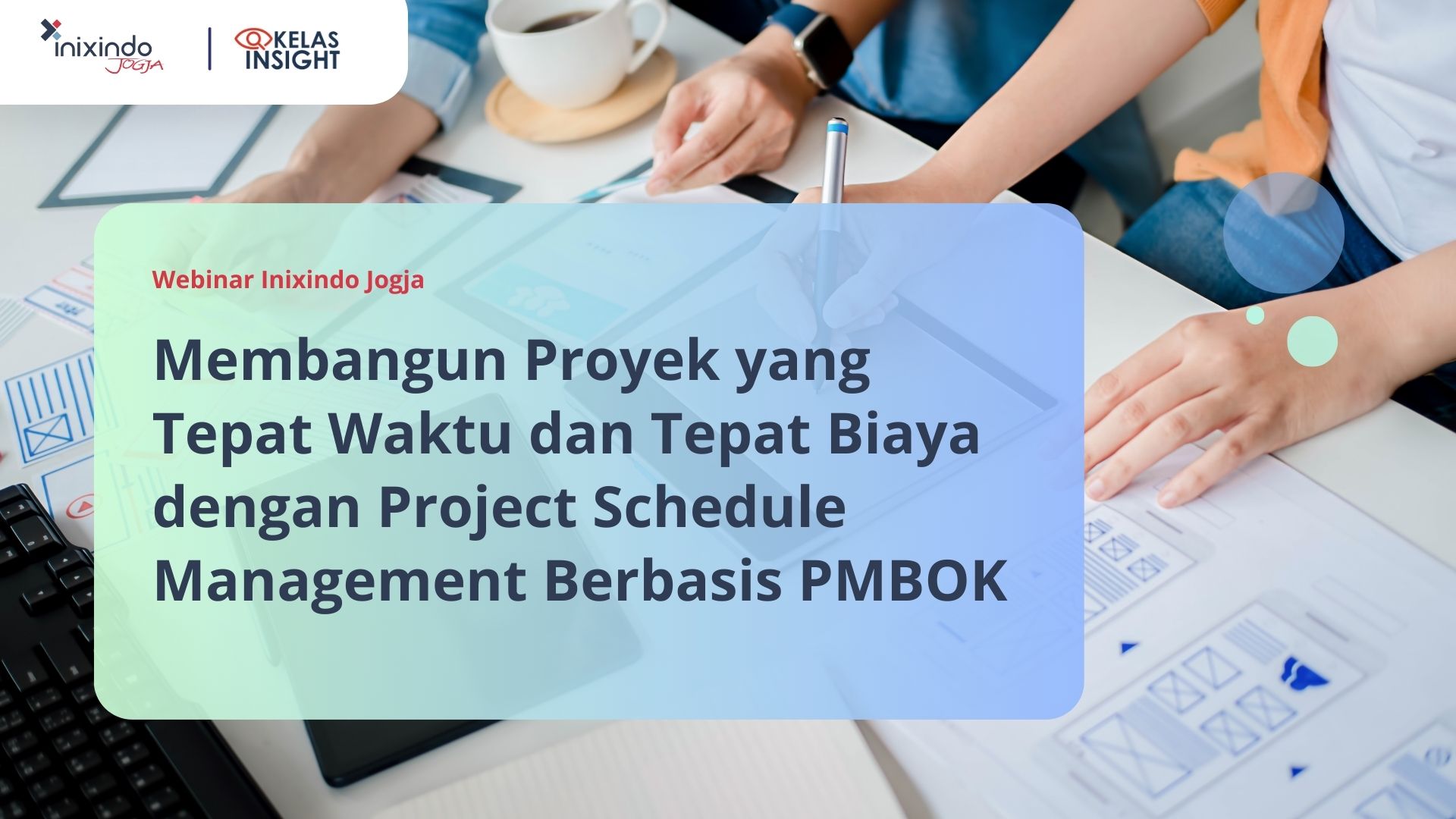 Membangun Proyek yang Tepat Waktu dan Tepat Biaya dengan Project Schedule Management Berbasis PMBOK 7