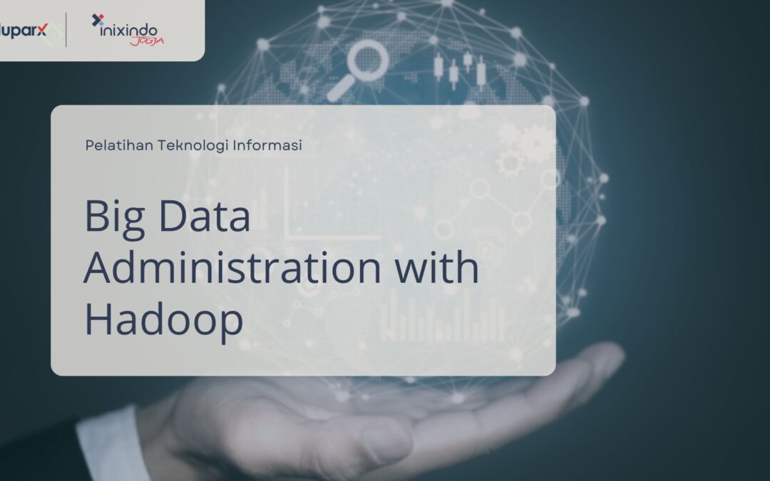 Big Data Administration with Hadoop