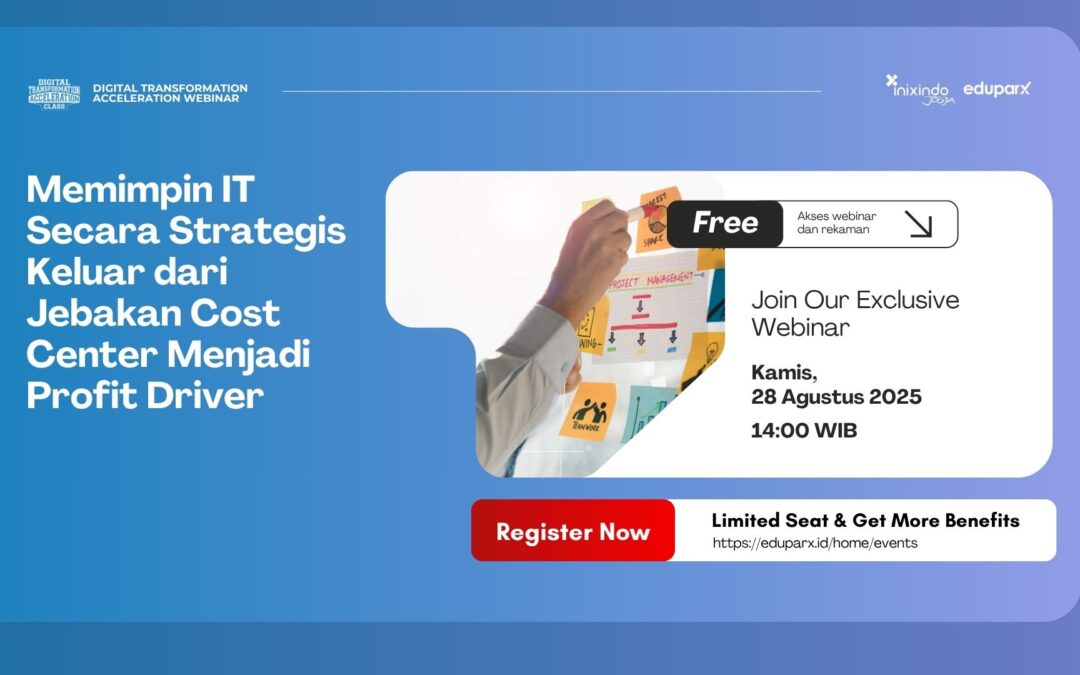 Memimpin IT Secara Strategis Keluar dari Jebakan Cost Center Menjadi Profit Driver